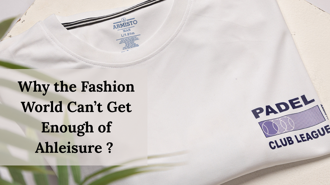 Why the Fashion World Can’t Get Enough of Athleisure ?